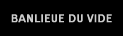 banlieue du vide