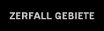 zerfall gebiete