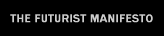 the futurist manifesto